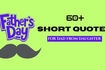 60+ Heartfelt Short Quotes for Dad from Daughter – Celebrate Father’s Love with Words