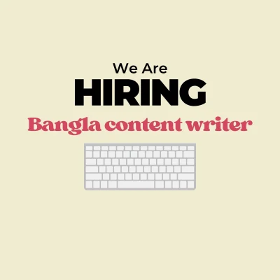 We Need Bangla News Content Writer